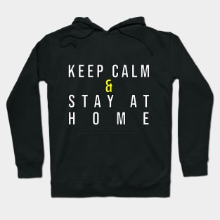 keep calm and stay at home Hoodie